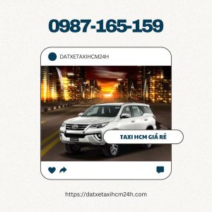 Tổng Đài Taxi HCM Giá Rẻ - Hotline 0987165159